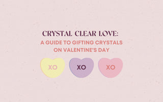 Crystal Clear Love: A Guide to Gifting Crystals on Valentine's Day