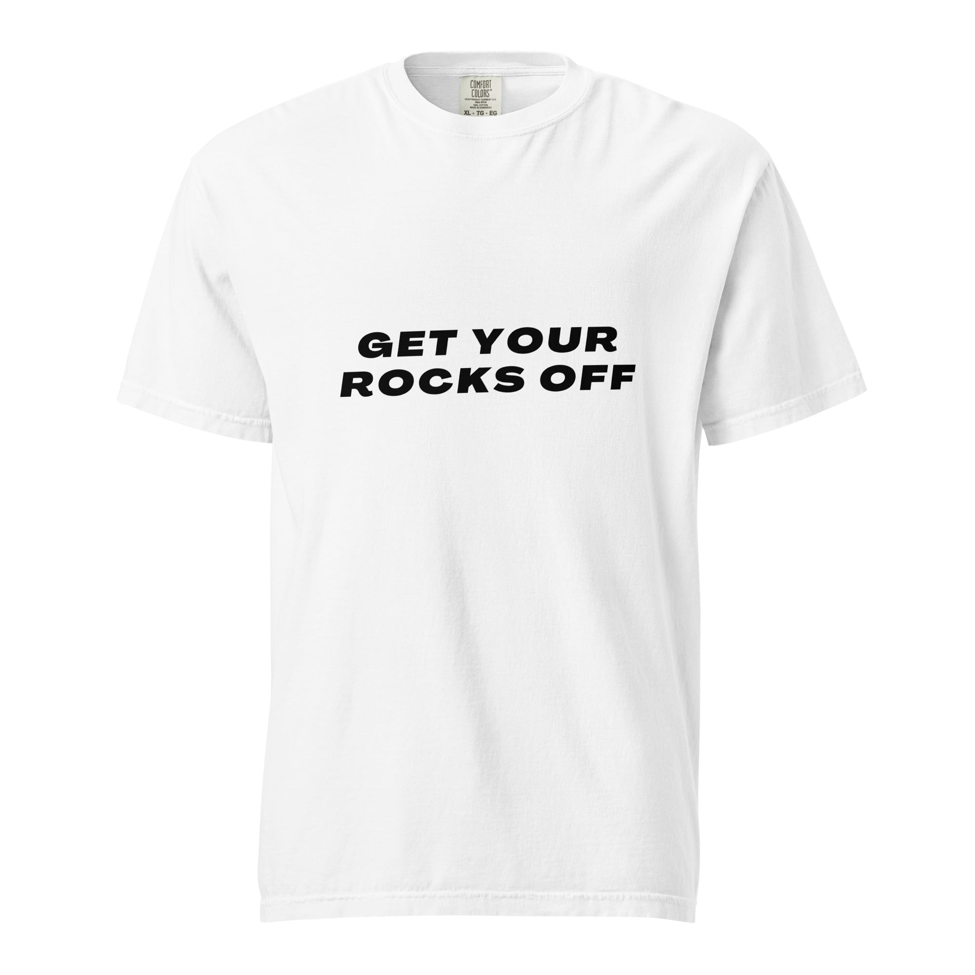 Get Your Rocks Off T-Shirt (Black Print)